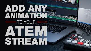 How to Add Animation to Your ATEM Mini Live Stream