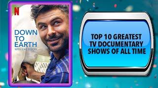 Top 10 Greatest Documentary TV Shows of All Time