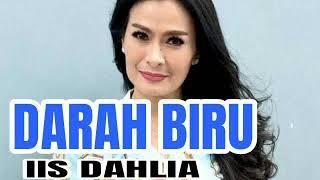 Darah Biru - IIS DAHLIA  lagu dangdut jadul 