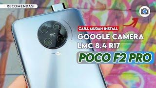 Terbaru  Cara Paling Mudah Install Gcam LMC 8.4 R17 POCO F2 PRO - Google Camera Poco F2 Pro