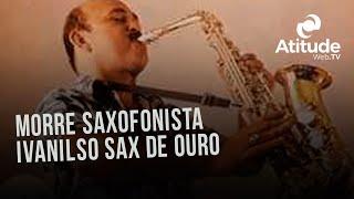 Morre o músico Ivanildo Sax de Ouro aos 89 anos Dono do sucesso Siboney