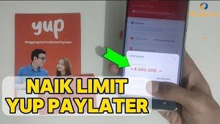 Cara Naik Limit Yup Paylater Terbaru 2024