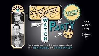 The Silent Comedy Watch Party rewind show - 81323 - Ben Model and Steve Massa