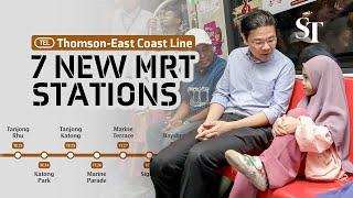 From Tanjong Rhu to Bayshore Opening of 7 Thomson-East Coast Line MRT stations