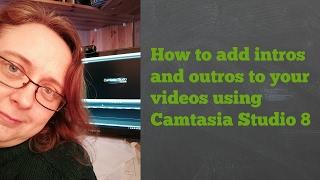 Camtasia Studio 8 tutorial How to make an intro or outro