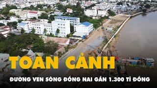 Flycam toàn cảnh đường ven sông Đồng Nai gần 1.300 tỉ đồng