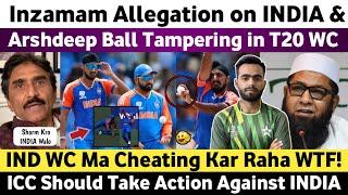 Inzamam Ul Haq Allegations on India & Arshdeep Singh Ball Tampering in T20 WC 2024  Pak Media India