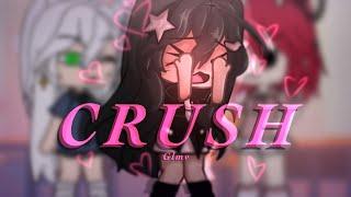 Crush  Glmv  Gcmv  Gacha Life Music Video