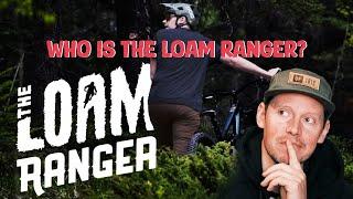 Who Is The Loam Ranger?  The Inside Line