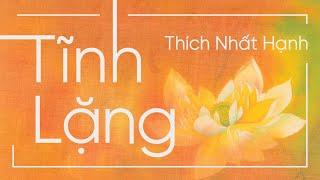 Sách nói Tĩnh Lặng - Chương 1  Thích Nhất Hạnh