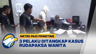 3 Pelaku Ditangkap Kasus Rudapaksa Wanita