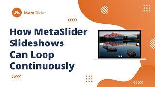 How MetaSlider Slideshows Can Loop Continuously