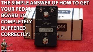 How to Make your Pedal Board Sound Good  Empress Buffer  An Inside and Out Review  Tony Mckenzie