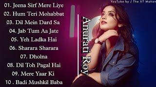 Best of Anurati Roy Top 10 Hit Song Anurati Roy Cover Song  Cover Jukebox Non Stop Romantic Song