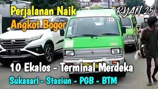 Trip Angkot Bogor 10 Terminal Merdeka - Plaza Ekalokasari PGB - BTM - Stasiun Bogor - Alun-alun