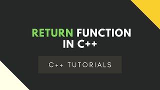 C++ Tutorials- Return Function