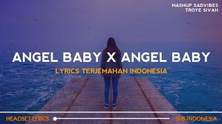 Troye Sivan - Angel Baby X Angel Baby Mashup Tiktok Version Lyrics Terjemahan