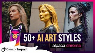 50+ AI ART STYLES for Alpaca Chroma next level AI art
