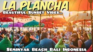 LA PLANCHA SEMINYAK BALI‼️BEST PLACE FOR SUNSET IN TOWN