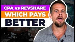 Affiliate Marketing - CPA Vs. Revenue Share - What Makes The Most MONEY?