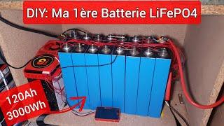 DIY Ma 1ère Batterie LiFePO4 de 3kWh  -- Solar Battery
