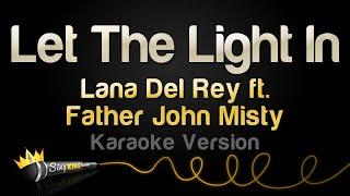 Lana Del Rey Father John Misty - Let The Light In Karaoke Version
