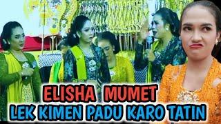 Elisha Melu Mumet Nyawang Tatin Karo Lek Kimen Padu