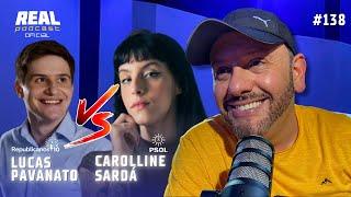 DEBATE LUCAS PAVANATO VS CAROLLINE SARDA #138