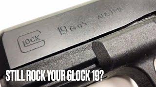 Still Rock Your Glock 19?