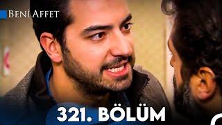 Beni Affet 321. Bölüm