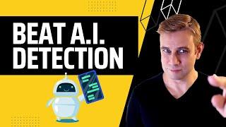 A.I. Detection ...and how to beat it