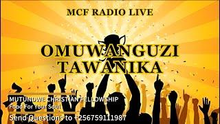 MCF Radio Live Omuwanguzi Tawanika By Pastor Juliet Juuko Nakamate 21052024