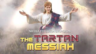 Nicola Ferguson Sturgeon THE TARTAN MESSIAH