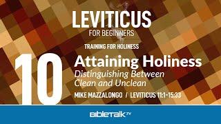 Distinguishing Between Clean and Unclean Leviticus 11-15 Bible Study – Mike Mazzalongo