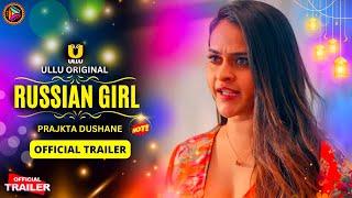 Russian Girl Official Trailer  Ullu Original  Prajkta Dushane Upcoming Series Update  Sab Series