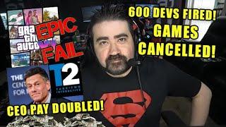 Take Two FIRES 600 Game Devs after DOUBLING CEO Pay GTA6 - Angry Rant