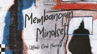 Membangun Mindset - Ustadz Dedi Hariadi Lc