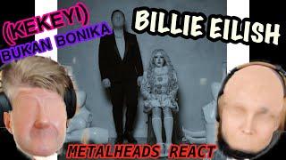 Definitely Creepy AF  Billie Eilish - Kekeyi Bukan Bonika  Metalheads Reaction