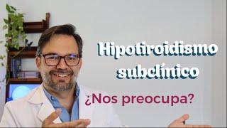 Hipotiroidismo SUBCLÍNICO