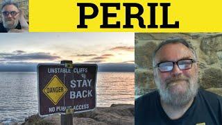  Peril Meaning - Perilous Defined - Perilously Examples - Imperil Peril Perilous Perilously Imperil