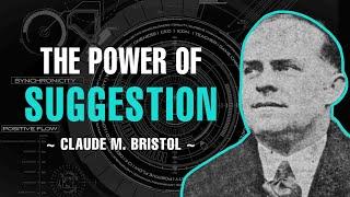 The Power of Suggestion - Claude M. Bristol