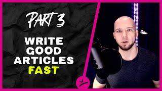 How to Write Good Articles Fast What? Why? How?