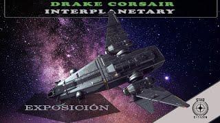 Star Citizen  Exposición de nave Corsair - Drake Interplanetary