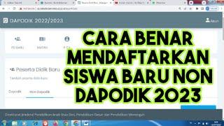 CARA DAFTARKAN SISWA BARU NON DAPODIK 2023