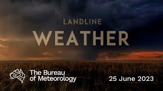 Weekly weather from the Bureau of Meteorology Sunday 25 June 2023