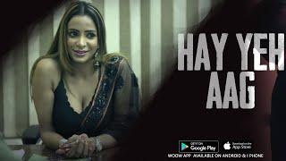 HAYE YEH AAG - PART 1  PALLAVI DEBNATH   Latest Hindi Web Series 2022  WooW