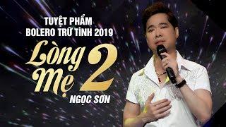 LÒNG MẸ 2 #LM2 - NGỌC SƠN