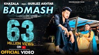 BADMASH OFFICIAL VIDEO by KHAZALA ft. GURLEZ AKHTAR  PRABH GREWAL  LADDI GILL Punjabi Song