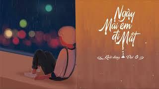 NGÀY MAI EM ĐI MẤT - Khải Đăng Ft Đạt G  Lyric Video 