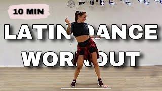 10 MIN LATIN DANCE WORKOUT  - BURN 200 CALORIES